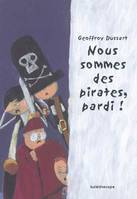 nous sommes des pirates pardi