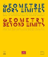 Geometrie Hors Limites: Art Contemporain Latino-Americain dans la collection Jean et Colette Cher