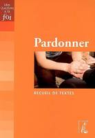 Pardonner (recueil de textes), recueil de textes