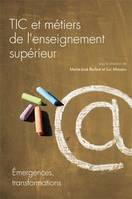 Questions de communication, série actes 14 / 2011, TIC et métiers de l'enseignement supérieur. Emergences, transformations