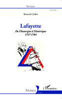 Lafayette. De l'Auvergne à l'Amérique (1757-1784)