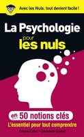 La psychologie Pour les Nuls en 50 notions clés - l'essentiel pour tout comprendre