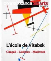 Chagall, Lissitzky, Malevitch : l'avant-garde russe à Vitebsk, 1918-1922 : au Centre Pompidou, Hors-série