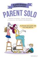 Le guide des parents imparfaits : Parent solo