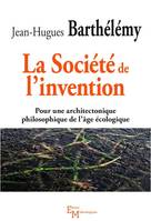 La société de l'invention, Pour une architectonique philosophique de l'âge écologique