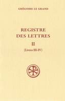 Registre des lettres / Grégoire le Grand., Tome II, Livres III-IV, SC 520 Registre des lettres, II