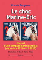 Le choc Marine-Éric, Journal d'une campagne présidentielle (décembre 2021-avril 2022)