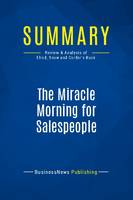 Summary: The Miracle Morning for Salespeople, Review and Analysis of Elrod, Snow and Corder's Book