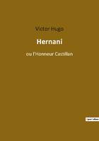 Hernani, ou l'Honneur Castillan