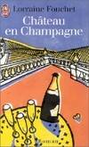 Chateau en champagne, - PRIX ANNA DE NOAILLES DE L'ACADEMIE FRANCAISE 1998