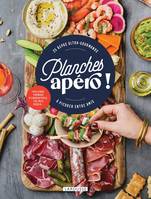 Planches apéro !, 25 repas ultra-gourmands à picorer entre amis