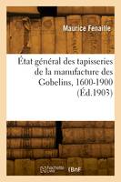 État général des tapisseries de la manufacture des Gobelins, 1600-1900