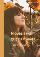 N'oublie pas que tu m'aimes, Tome 3 : Love & Life