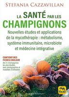 La santé par les champignons, Nouvelles études et applications de la mycothérapie : métabolisme, système immunitaire, microbiote et médecine intégrative