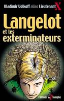 Langelot., 20, Langelot Tome 20 - Langelot et les exterminateurs, roman