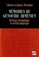 MEMOIRES DU GENOCIDE ARMENIEN. HERITAGE TRAUMATIQUE ET TRAVAIL ANALYTIQUE, Héritage traumatique et travail analytique