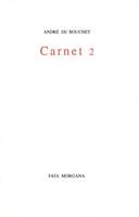 Carnet / André Du Bouchet, 2, Carnet 2