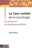 La face cachée de la sociologie, A la découverte des socilogues praticiens