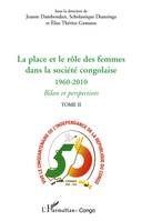 La place et le rôle des femmes dans la société congolaise (Tome II), 1960-2010 - Bilan et perspectives