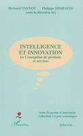 Intelligence et innovation, En conception de produits et services