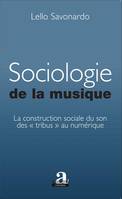 Sociologie de la musique, La construction sociale du son des 