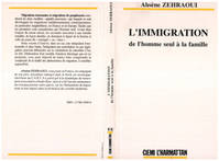 L'immigration : de l'homme seul à la famille, de l'homme seul à la famille