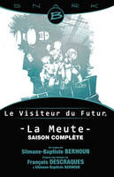 La Meute - Le Visiteur du Futur - L'Intégrale de la saison, Le Visiteur du Futur