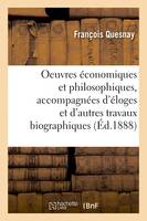 Oeuvres économiques et philosophiques, accompagnées d'éloges et d'autres travaux biographiques