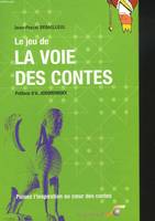 LE JEU DE LA VOIE DES CONTES, puisez l'inspiration au coeur des contes