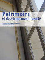 Patrimoine et développement durable - actes des conférences, [Bordeaux], octobre 2011-mai 2012, actes des conférences, [Bordeaux], octobre 2011-mai 2012