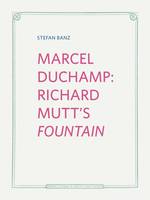 Marcel Duchamp: Richard Mutt's Fountain