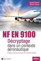 NF EN 9100, décryptage dans un contexte aéronautique, 2e édition conforme à la version 2017 de la NF en 9100