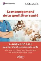 Le management de la qualité en santé, La norme ISO 9001 pour les établissements de santé – Mise en concordance avec les exigences de la Haute Autorité de santé