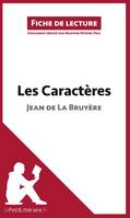 Les Caractères de Jean de La Bruyère (Fiche de lecture), Analyse complète et résumé détaillé de l'oeuvre