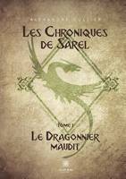 Les chroniques de Sarel, 1, Le dragonnier maudit