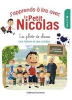 J'apprends à lire avec Le petit Nicolas, La photo de classe, Une histoire et des activités