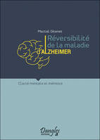 Réversibilité de la maladie d'Alzheimer, Clarté mentale et mémoire