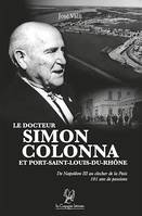 Le docteur Simon Colonna et Port-Saint-Louis-du-Rhône, Un roman biographique