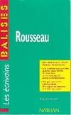Rousseau, grandes oeuvres, commentaires critiques, documents complémentaires