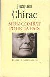 Mon combat pour la paix, textes et interventions, 1995-2007