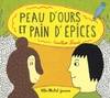 Peau d'ours et pain d'epices