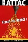 Vivent les impôts !, des impôts, pour quoi ?, pour qui ? comment ?