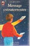 Message extraterrestre, - SCIENCE-FICTION/FANTASTIQUE, JUNIOR DES 9/10 ANS