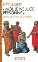 Moi je ne juge personne, L'Évangile au-delà de la morale