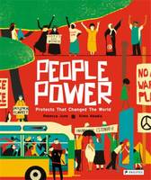 People Power : Peaceful Protests that Changed the World /anglais