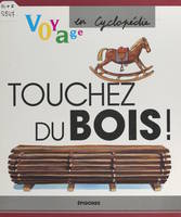 Touchez du bois !