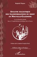 Analyse dialectique des transformations du droit en Nouvelle-Calédonie, La civilisation kanak face à l'impérialisme juridique de la France