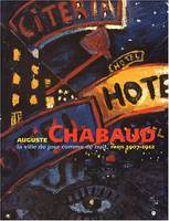 auguste chabaud et paris, la ville de jour comme de nuit, Paris 1907-1912