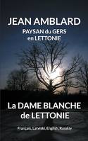 La dame blanche de Lettonie, FR, LV, UK, RU