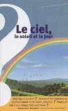 LE CIEL, LE SOLEIL ET LE JOUR